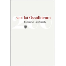 200 lat Ossolineum. Rozprawy i materiały