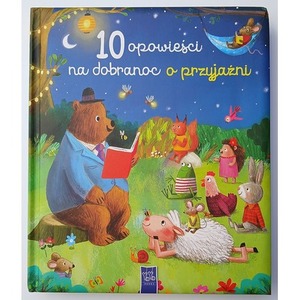 10 opowieści na dobranoc o przyjaźni