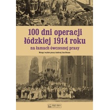 100 dni operacji łódzkiej 1914 roku na łamach..