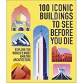 100 Iconic Buildings to See Before You Die. Explore the World’s Most Amazing Architecture