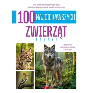 100 najciekawszych zwierząt Polski