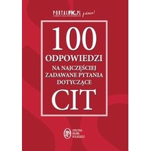 100 odpowiedzi na najczęściej zadawane pytania dotyczące CIT