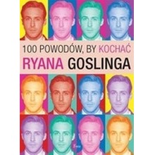 100 powodów, by kochać Ryana Goslinga *