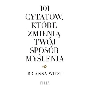 101 cytatów, które zmienią twój sposób myślenia