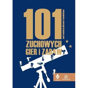 101 zuchowych gier i zabaw