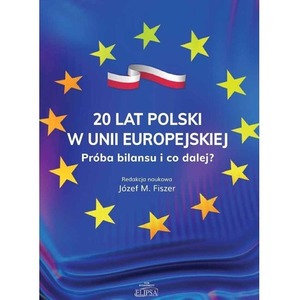 20 lat Polski w Unii Europejskiej