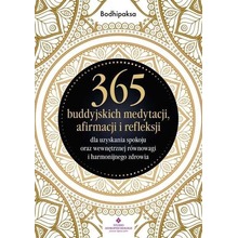 365 buddyjskich medytacji, afirmacji i refleksji..