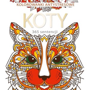 365 sentencji o kotach. Kolorowanka antystresowa