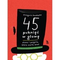 45 puknięć w głowę. Słowa i pojęcia które warto znać