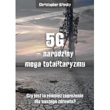 5G - narodziny mega totalitaryzmu