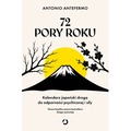 72 pory roku. Kalendarz japoński drogą do odporności psychicznej i siły