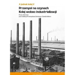 A jednak kolej T.5 Przemysł na szynach