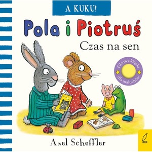 A kuku! Czas na sen. Pola i Piotruś