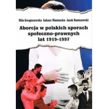 Aborcja w polskich sporach społeczno-prawnych...