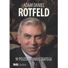 Adam Daniel Rotfeld. W poszukiwaniu strategii