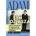 Adam, syn Ozjasza. Adam Michnik w rozmowie z Jarosławem Kurskim