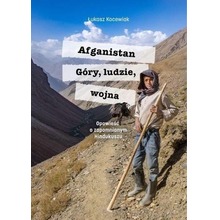 Afganistan. Góry, ludzie, wojna