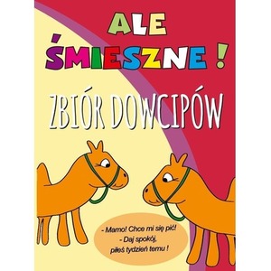 Ale śmieszne! Zbiór dowcipów