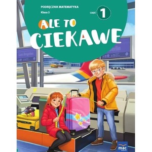 Ale to ciekawe SP 3 Matematyka podr cz.1