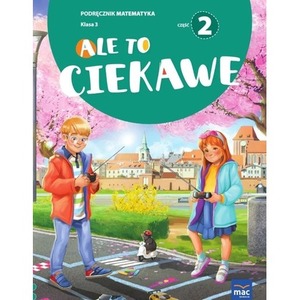 Ale to ciekawe SP 3 Matematyka podr cz.2
