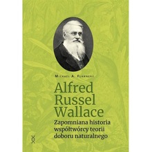 Alfred Russel Wallace. Zapomniana historia...
