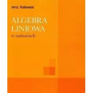 Algebra liniowa w zadaniach