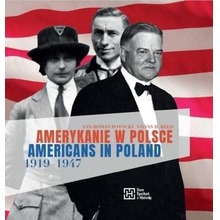 Amerykanie w Polsce 1919-1947. Americans in...