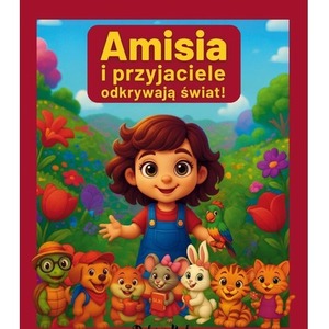 Amisia i przyjaciele odkrywają świat!