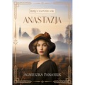 Anastazja. Burza na Podlasiu. Tom 1