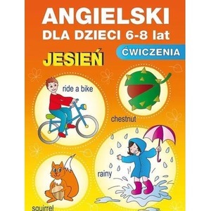 Angielski dla dzieci 6-8 lat. Ćwiczenia. Jesień