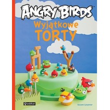 Angry Birds. Wyjątkowe torty *