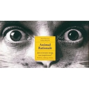 Animal Rationale. Jak zwierzęta mogą nas inspirow.