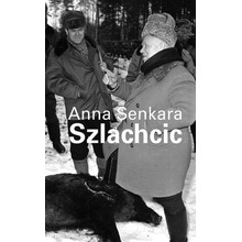 Anna Senkara. Szlachcic