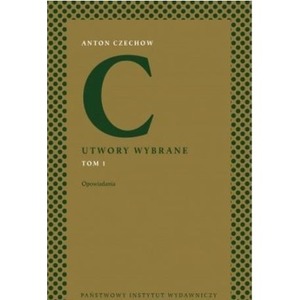 Anton Czechow. Utwory wybrane T.1 Opowiadania