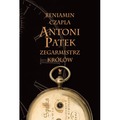 Antoni Patek. Zegarmistrz królów. Śladami życia