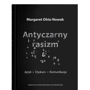 Antyczarny rasizm. Język - dyskurs - komunikacja