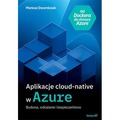 Aplikacje cloud-native w Azure. Budowa, wdrażanie i bezpieczeństwo