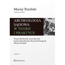 Archeologia sądowa w teorii i praktyce w.2