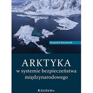 Arktyka w systemie bezpieczeństwa międzynarodowego