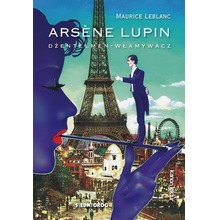 Arsene Lupin. Dżentelmen - włamywacz