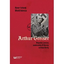 Arthur Greiser. Biografia i proces namiestnika...