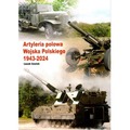 Artyleria polowa wojska polskiego 1943-2024