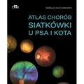 Atlas chorób siatkówki u psa i kota