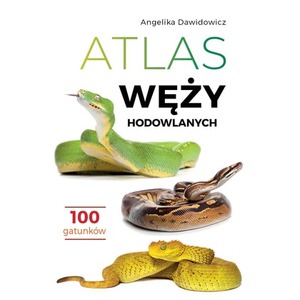 Atlas węży hodowlanych. 100 gatunków