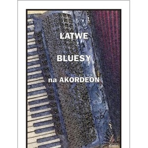Łatwe bluesy na akordeon