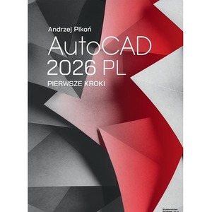 AutoCAD 2026 PL. Pierwsze kroki