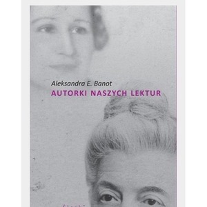 Autorki naszych lektur. Portrety polskich pisarek