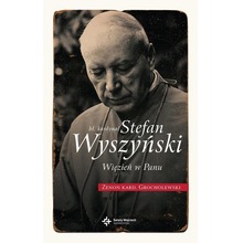 Bł. Kardynał Stefan Wyszyński. Więzień w Panu