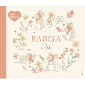 Babcia i ja. Album rodzinny