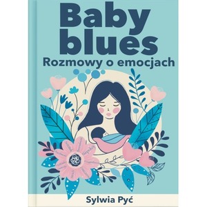 Baby blues. Rozmowy o emocjach